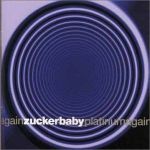 Zuckerbaby Platinum Again Album Cover
