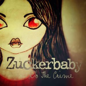 Zuckerbaby - Do The Crime (Single Cover)